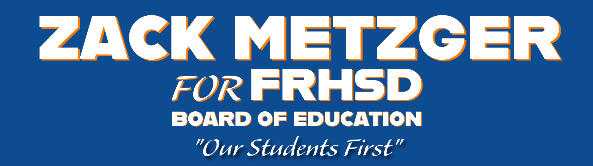 Zack Metzger for FRHSD BOE - Howell Representative - Our Students First